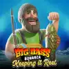 Big Bass Bonanza - Keeping it Reel