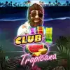 Club Tropicana