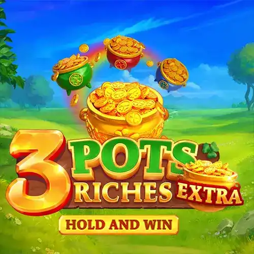 3 Pots Riches Extra: Hold and Win